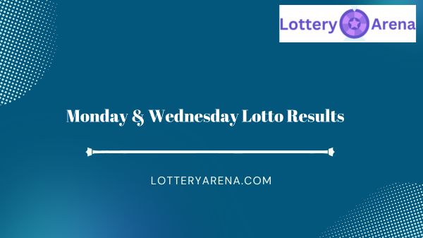 Monday & Wednesday Lotto Results