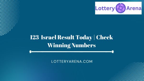 123 Israel Result Today