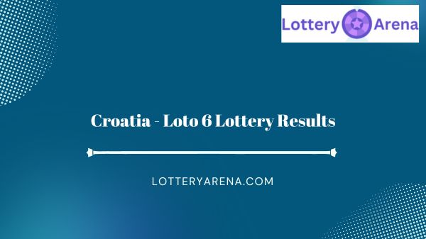 Croatia - Loto 6 Lottery Results