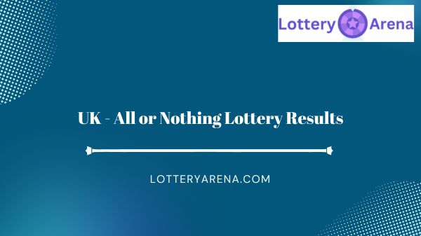 UK - All or Nothing Lottery Results