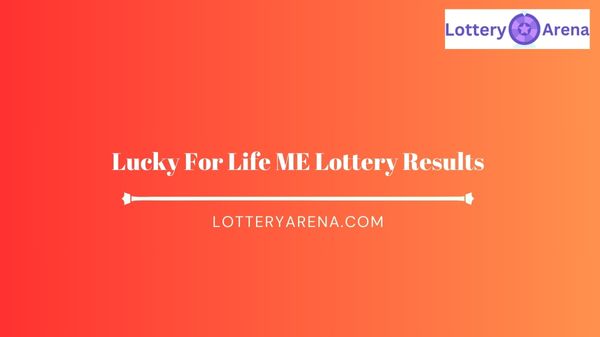 Lucky For Life ME Lottery Results