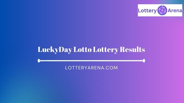 LuckyDay Lotto Lottery Results