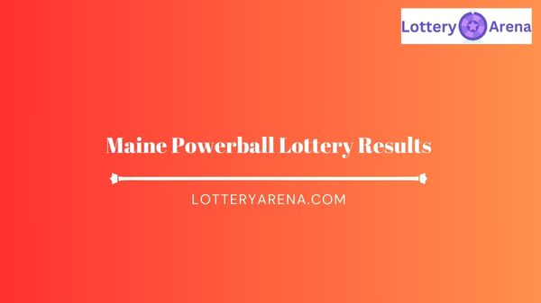 Maine Powerball Lottery Results