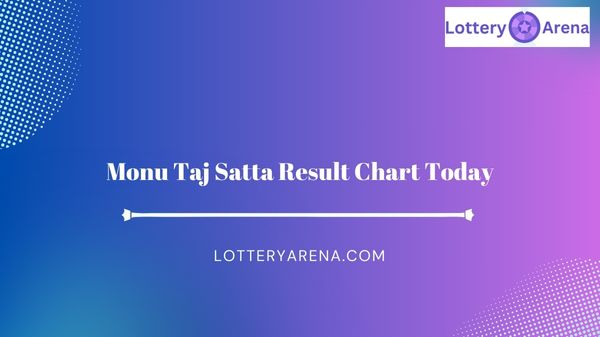 Monu Taj Satta Result Chart Today