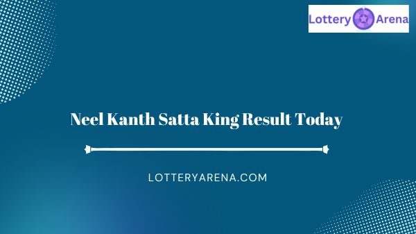 Neel Kanth Satta King Result Today