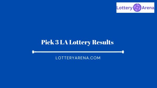 Pick 3 LA Lottery Results